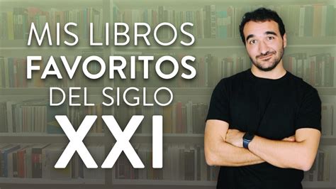 Mis 10 Libros Favoritos Del Siglo Xxi Youtube