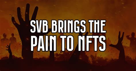 SVB brings the pain to crypto and NFTs | NFT CULTURE | NFT News | Web3 ...