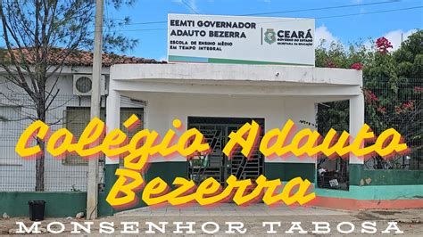 Venha Visitar O Col Gio Adauto Bezerra De Monsenhor Tabosa Cear Youtube