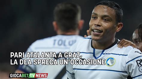 Europa L Sturm Graz Atalanta Non Basta Muriel Alla Dea Youtube