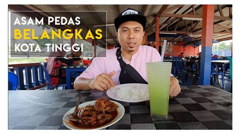 Makan Asam Pedas Belangkas Kota Tinggi Johor Youtube