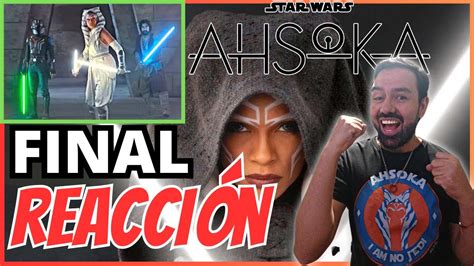 Reaccion Ahsoka Final Episodio Disney React Ahsoka X El