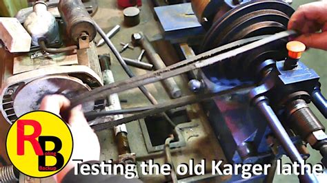 Testing My Antique Karger Metal Lathe Youtube