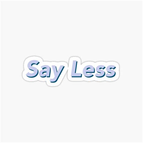 Say Less Gifts & Merchandise | Redbubble