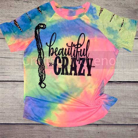 Beautiful Crazy Beautiful Crazy Shirt Custom Shirts Tie Dye Etsy