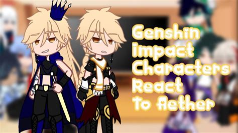 Genshin Impact Characters React To Aether YouTube