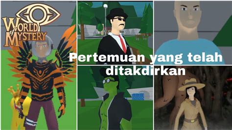 Bertemu Kembali Dengan Teman Dan Musuh Lama World Of Mystery Youtube