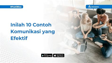 10 Contoh Komunikasi Efektif Dan Tips Melakukannya Blog Arkademi