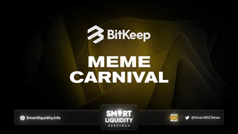 bitkeep meme carnival smart liquidity research