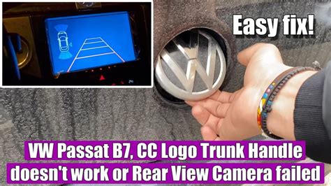 Vw Passat B Cc Rear View Camera Or Logo Flip Camera Fail