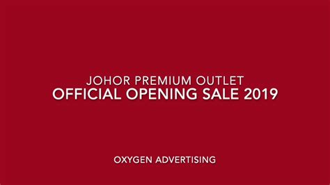 Johor Premium Outlet Official Opening Sale 2019 Ads Eng Bm Man Youtube