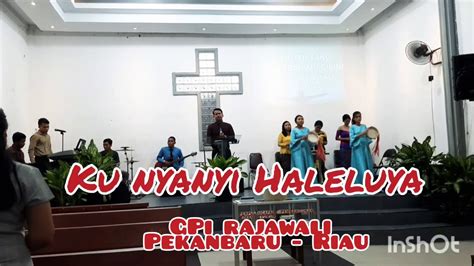 Ku Nyanyi Haleluya Gpi Rajawali Youtube