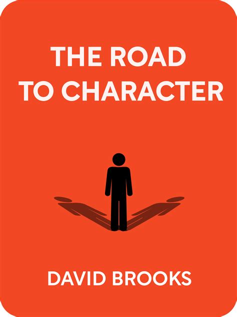 The Road to Character Book Summary by David Brooks