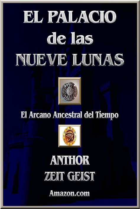 El Palacio De Las Nueve Lunas El Arcano Ancestral Del Tiempo EBook