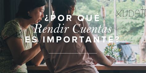 Por qué rendir cuentas es importante Mujer Verdadera Blog Aviva