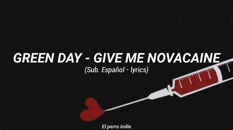 Green Day Give Me Novacaine Sub Español Lyrics Youtube