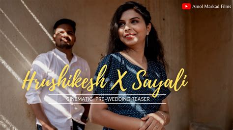 Best Pre Wedding Teaser Hrushikesh X Sayali Amol Markad Films 2023