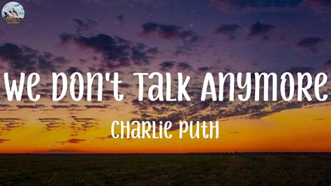 Charlie Puth We Don T Talk Anymore Lyrics Wiz Khalifa Charlie