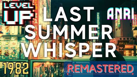 Anri Last Summer Whisper 2023 Remastered Levelup Masters Citypop