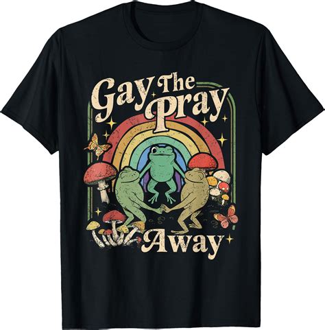 Gay The Pray Away Rainbow Funny Meme Frogs Pride LGBTQ T Shirt Buytshirtdesigns