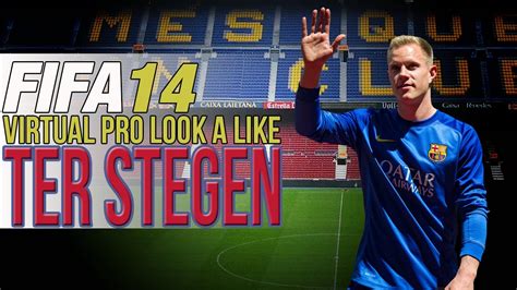 FIFA 14 PS4 VIRTUAL PRO LOOK A LIKES TER STEGEN YouTube