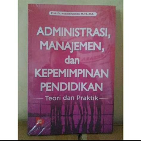 Jual Administrasi Manajemen Dan Kepemimpinan Pendidikan Husaini Usman