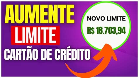 Dicas Para Aumentar O Limite De Qualquer CartÃo De CrÉdito Youtube