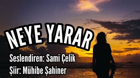 Seslendiren Sami Çelik Şiir Mühibe Şahiner Müzik Mustafa Kabak