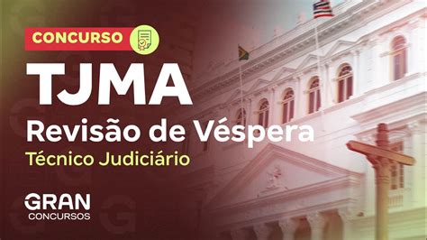 Concurso TJ MA Revisão de Véspera Técnico Judiciário Conhecimentos