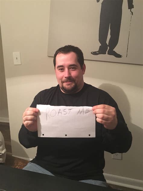 Fuck It Roast Away R RoastMe
