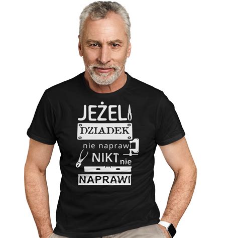 Koszulka T Shirt Na Dzie Dziadka Dla Dziadek Naprawi Super Prezent L