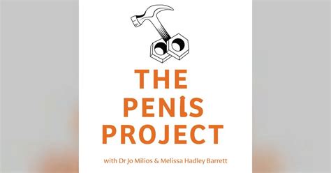 The Penis Project A Podcast By Sexologist Melissa Hadley Barrett And