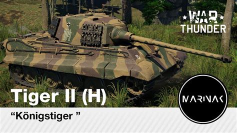 War Thunder Cz Pz Kpfw Vi Tiger Ausf B K Nigstiger Youtube