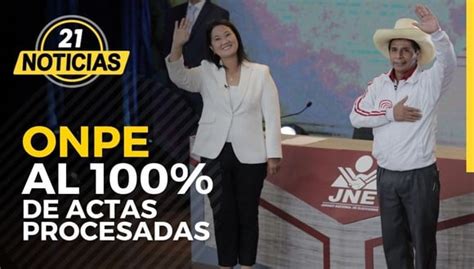 Pedro Castillo Keiko Fujimori ONPE Al 100 De Actas Procesadas