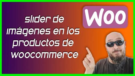 Cómo crear un slider de imágenes en los productos de Woocommerce con