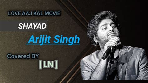 Shayad Love Aaj Kal Kartik Sara Arushi Pritam Arijit Singh