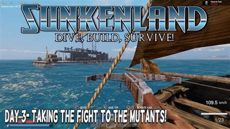 Sunkenland Day 3 Gameplay Taking The Fight To The Mutants YouTube