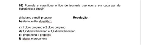 Me Ajudem Porfavor Formule E Classifique O Tipo De Isomeria Que Ocorre