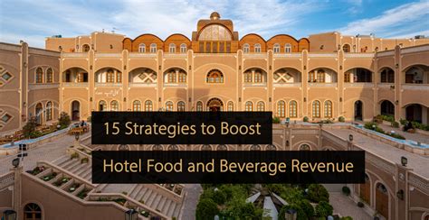 15 Strategies To Boost Hotel Food And Beverage Revenue