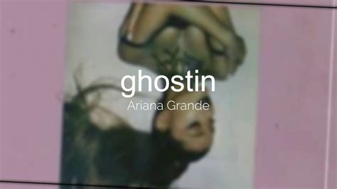 Ariana Grande Ghostin Audio Youtube