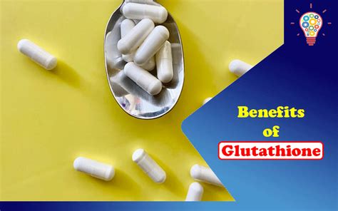 7 Amazing Benefits of Glutathione – Updated Ideas