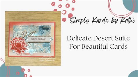 Delicate Desert Suite For Beautiful Cards Youtube