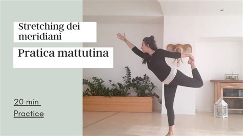 STRETCHING DEI MERIDIANI Sequenza Completa Per La Mattina Risveglia