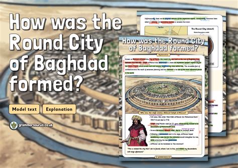 Year 5 Model Text Explanation How Was The Round City Of Baghdad