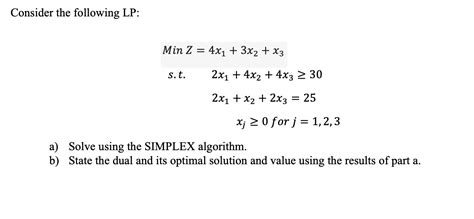 Solved Consider The Following Lp Min Z 4x1 3x2 X3