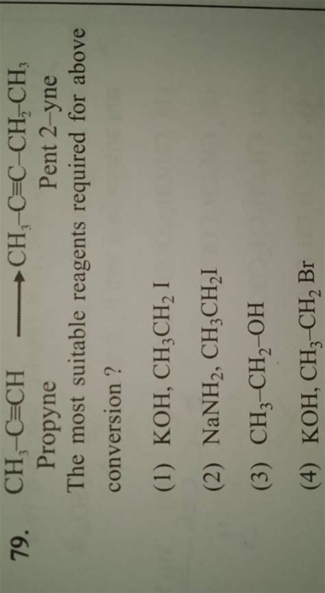 Ch3 −c≡ch Ch3 −c≡c−ch2 −ch3 Propyne Pent 2 Yne The Most Suitable Reagent