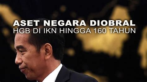 Aset Negara Diobral Hgb Di Ikn Hingga Tahun Youtube