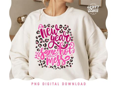 New Year S Sublimation PNG Shirt Design New Year Same Hot Mess Leopard Print Hand Lettered