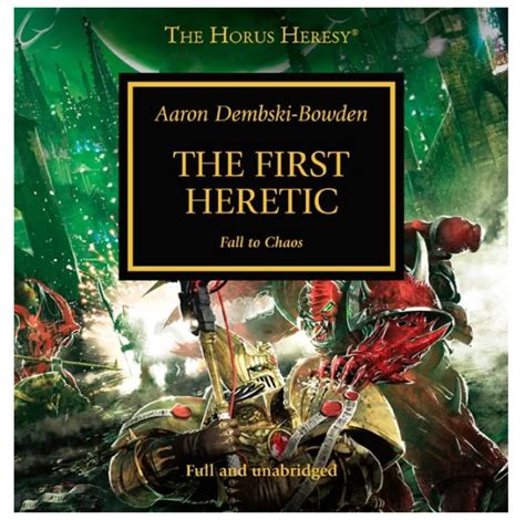 Audiobook Review The First Heretic By Aaron Dembski Bowden Warhammer The Horus Heresy Book