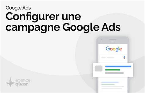 Configurer une Campagne Google Ads basique Guide Détaillé